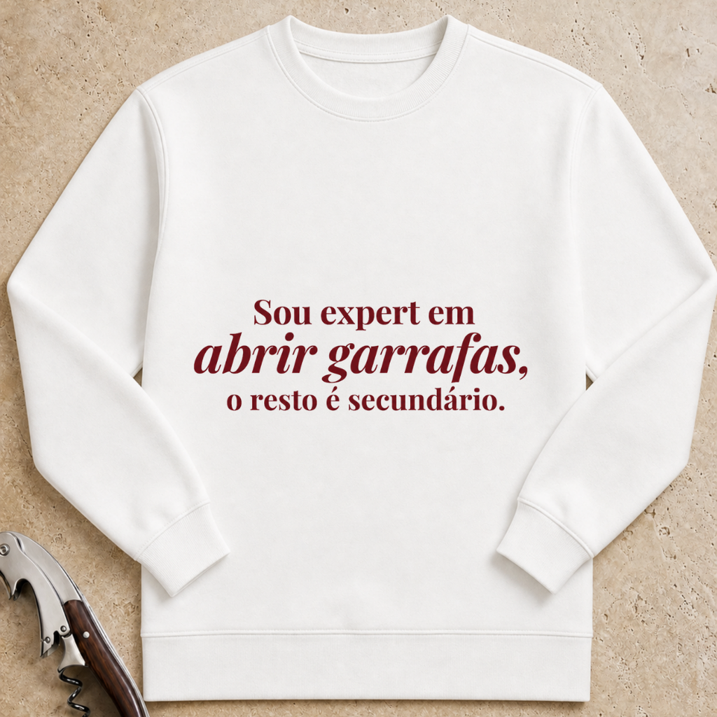 Sou expert em abrir garrafas o resto é secundário Sweatshirt