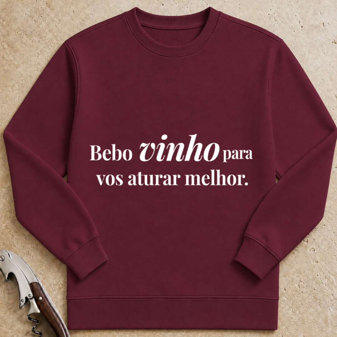Bebo vinho para vos aturar melhor Sweatshirt