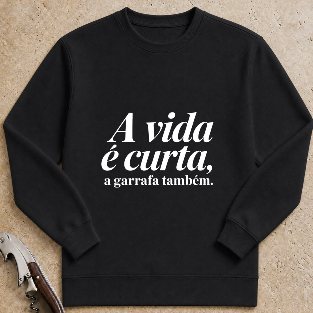 A vida é curta, a garrafa também Sweatshirt