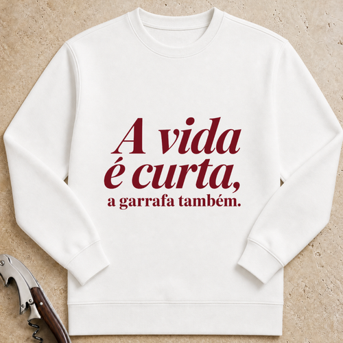 A vida é curta, a garrafa também Sweatshirt