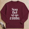 Sou fiel só ao vinho Sweatshirt
