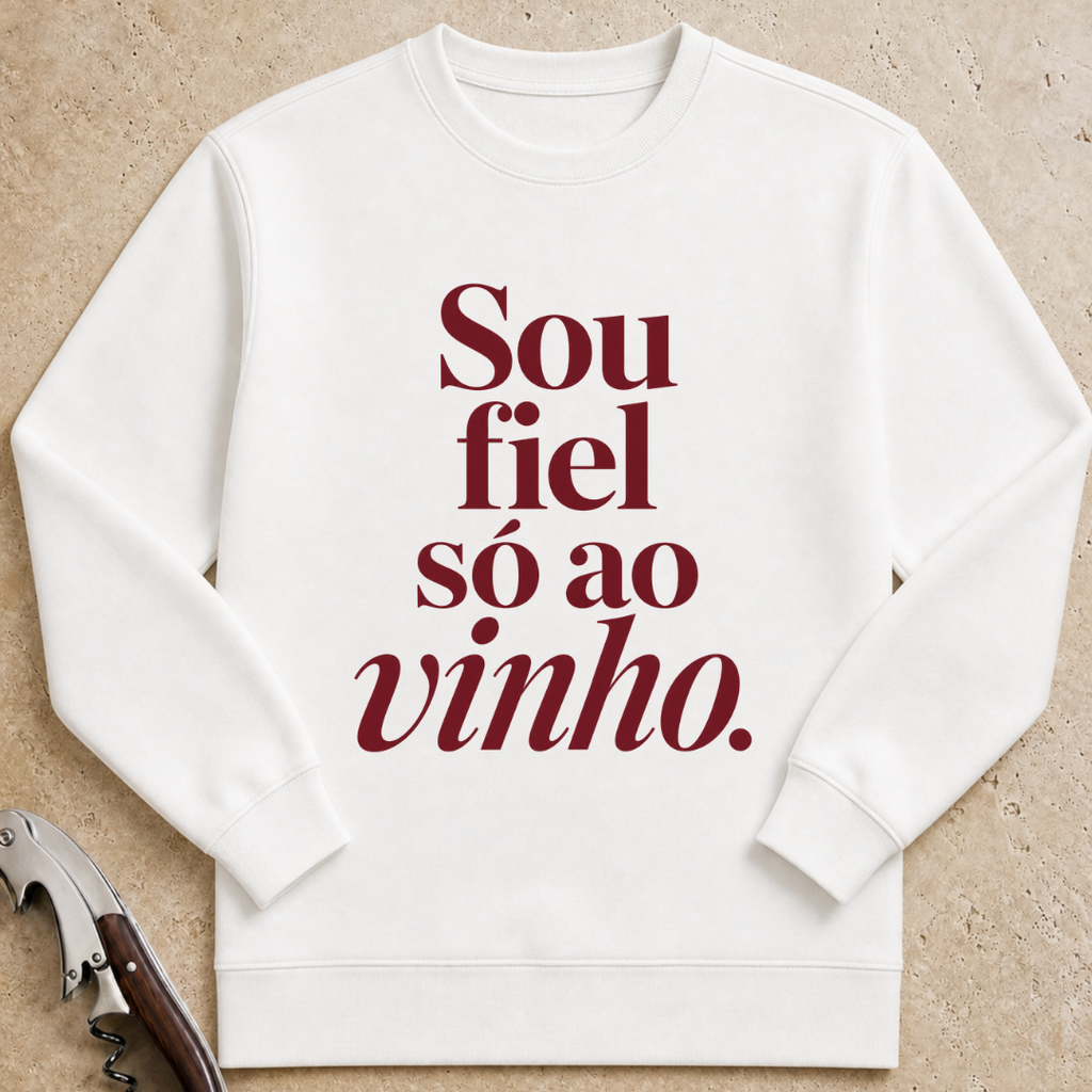 Sou fiel só ao vinho Sweatshirt