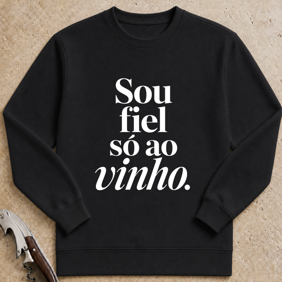 Sou fiel só ao vinho Sweatshirt