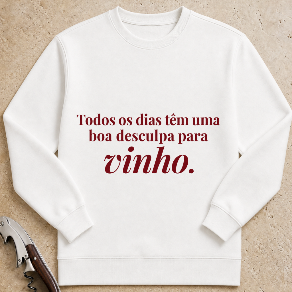 Todos os dias tem uma boa desculpa para vinho Sweatshirt