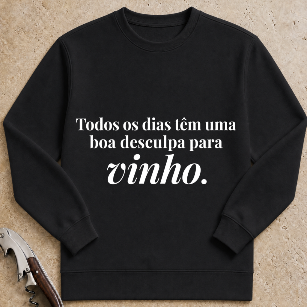 Todos os dias tem uma boa desculpa para vinho Sweatshirt