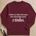 Todos os dias tem uma boa desculpa para vinho Sweatshirt