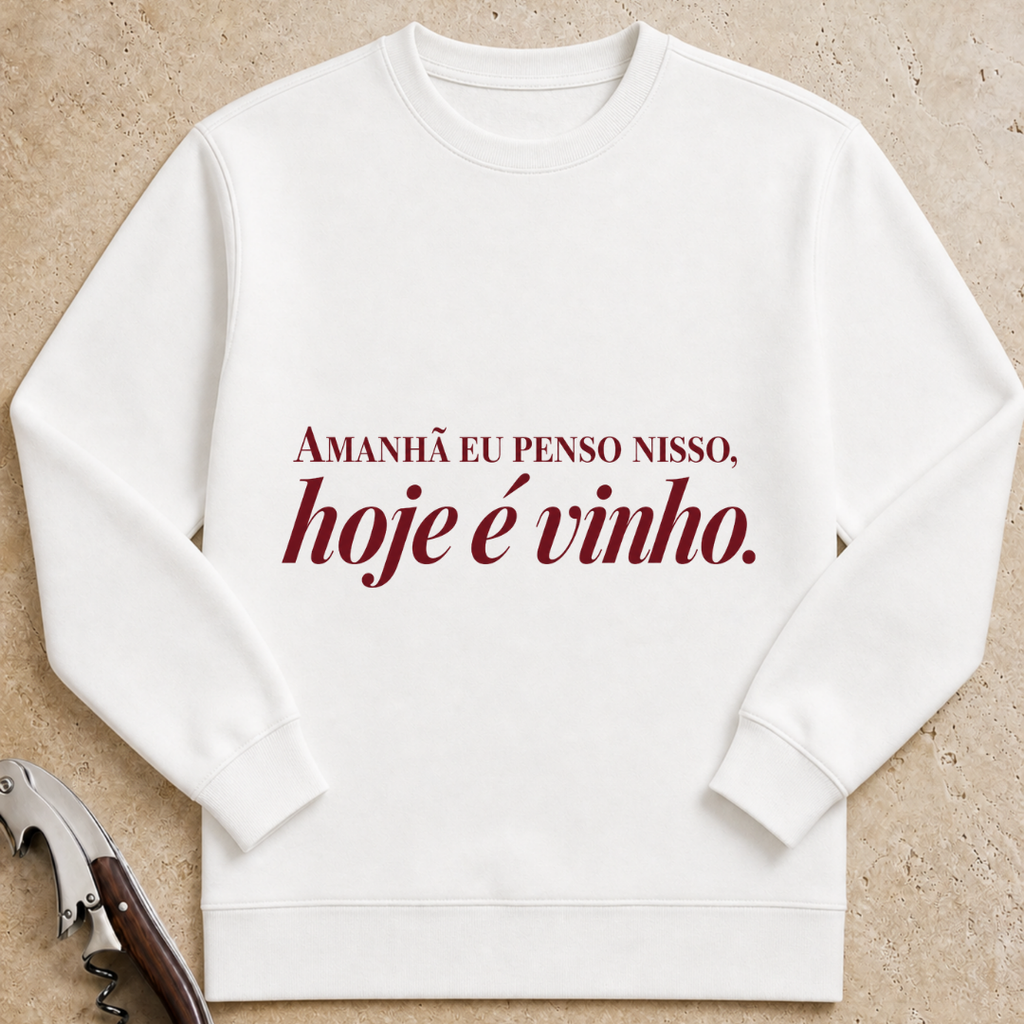 Amanhã penso nisso, hoje é vinho Sweatshirt