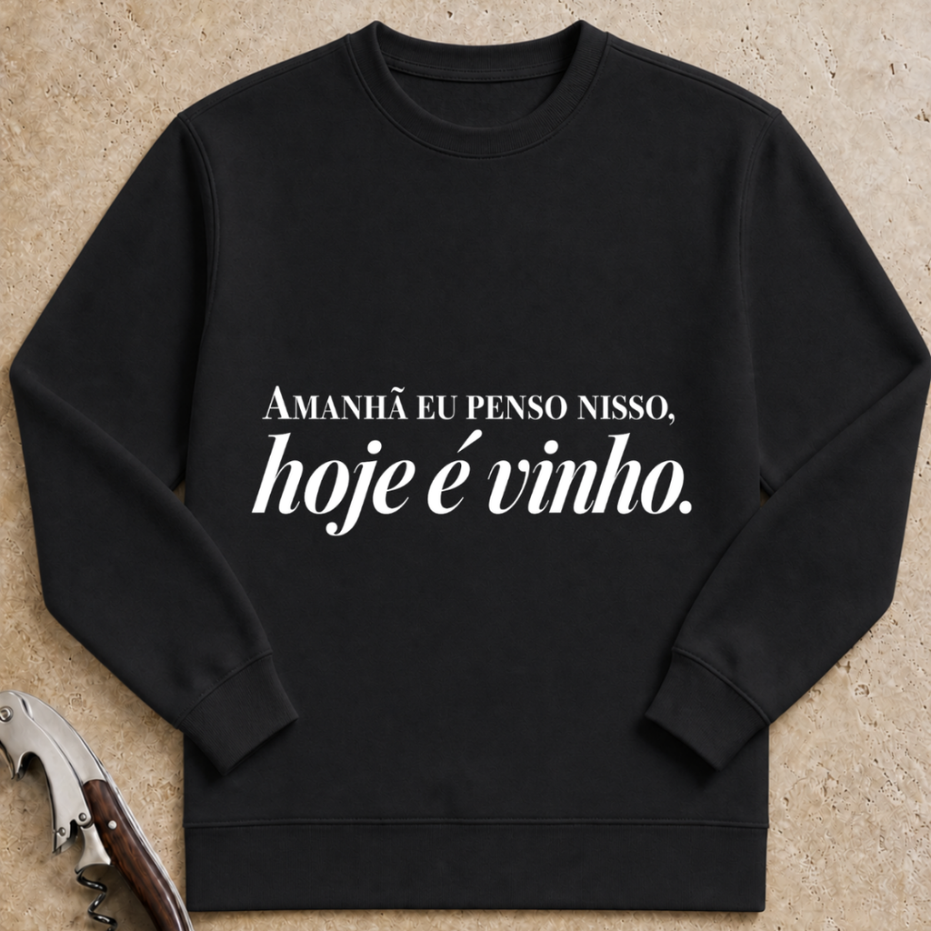Amanhã penso nisso, hoje é vinho Sweatshirt