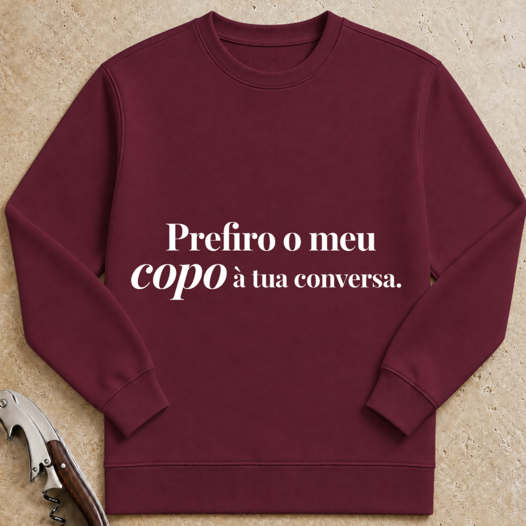 Prefiro o meu copo à tua conversa Sweatshirt