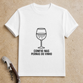 Confio nas Pernas do Vinho T-Shirt