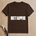 Brett Happens T-Shirt
