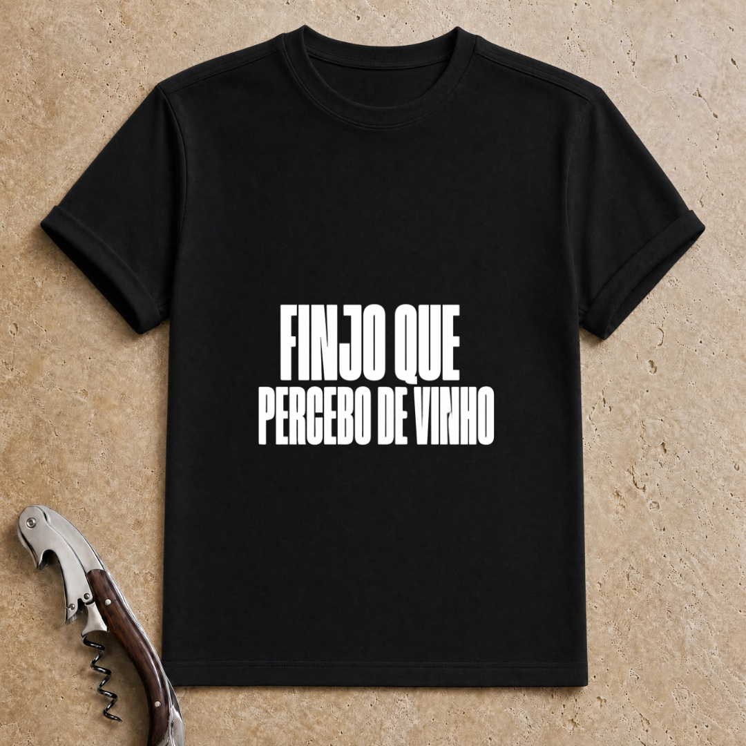 Finjo que percebo de Vinho T-Shirt